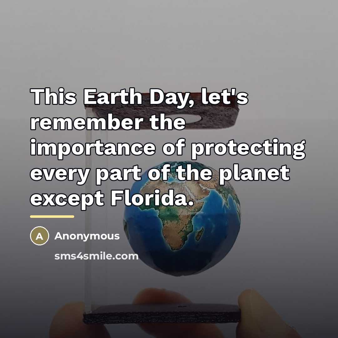 “This Earth Day, let's remember the importance of protecting every…” quote by Anonymous
