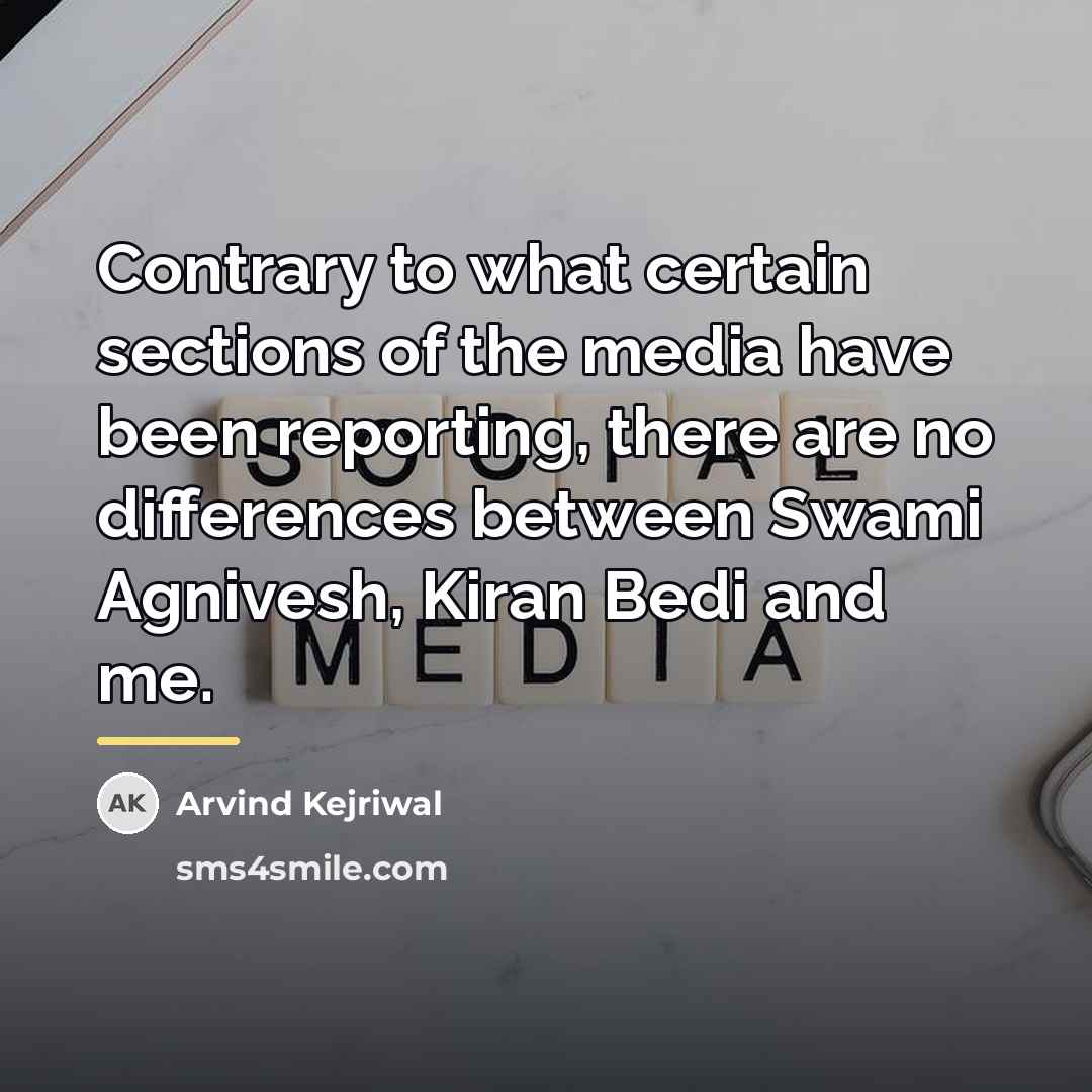 “Contrary to what certain sections of the media have been…” quote by Arvind Kejriwal