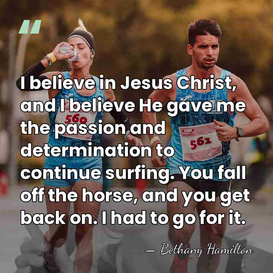 I believe in Jesus Christ, and I believe He gave me the&hellip; - Bethany Hamilton