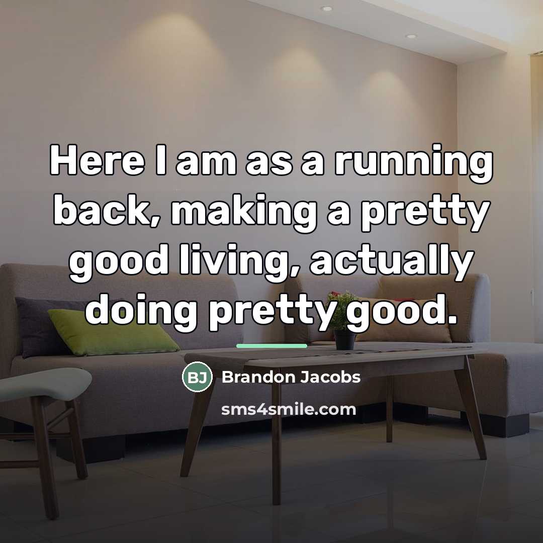 “Here I am as a running back, making a pretty…” quote by Brandon Jacobs