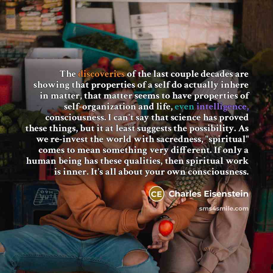 “The discoveries of the last couple decades are showing that…” quote by Charles Eisenstein