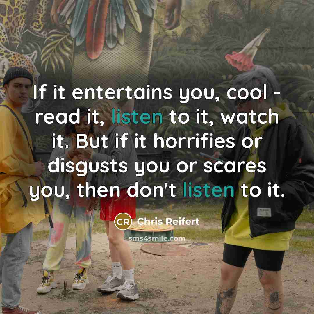 “If it entertains you, cool - read it, listen to…” quote by Chris Reifert