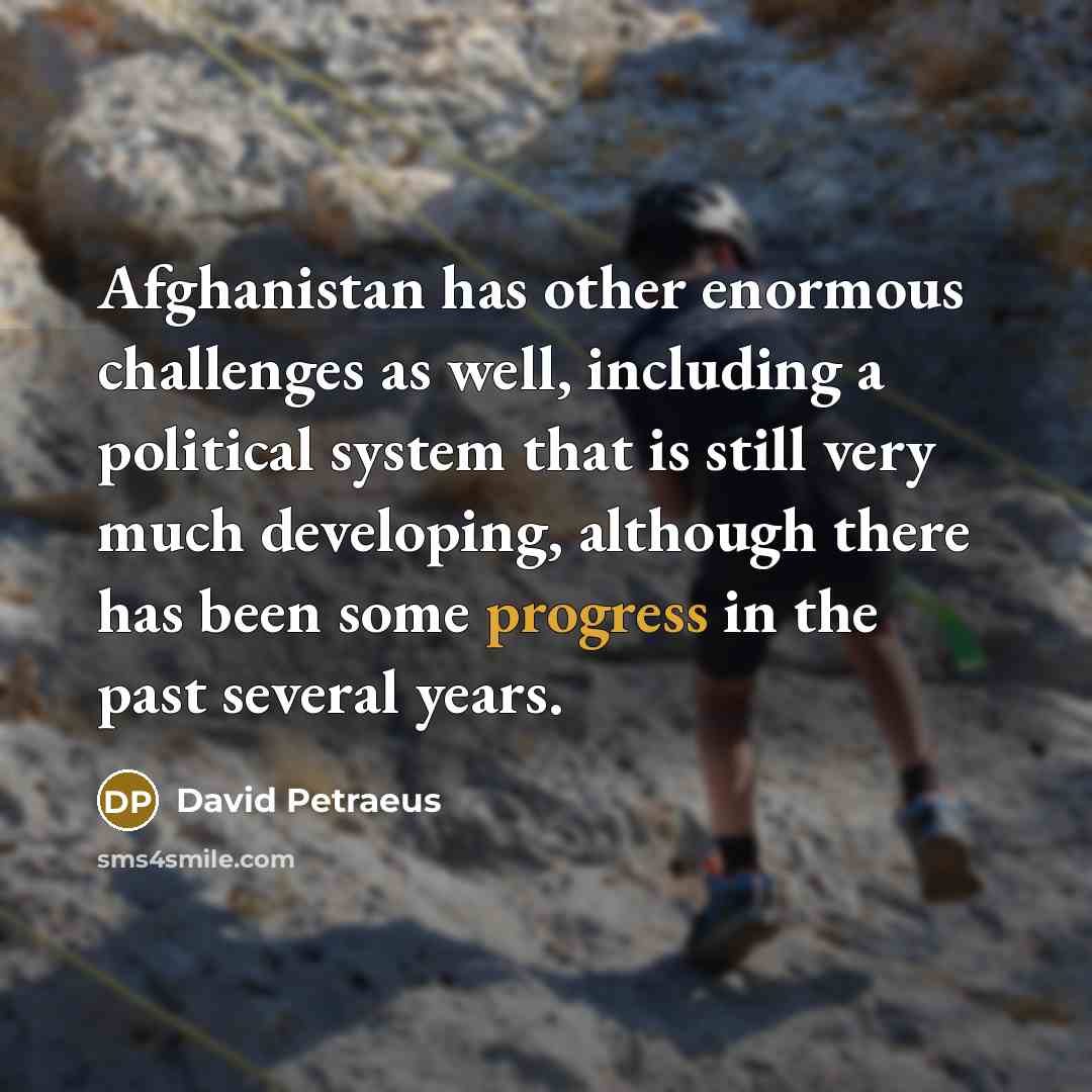 “Afghanistan has other enormous challenges as well, including a political…” quote by David Petraeus