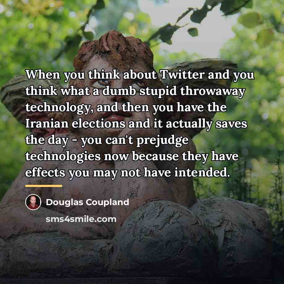“When you think about Twitter and you think what a…” quote by Douglas Coupland