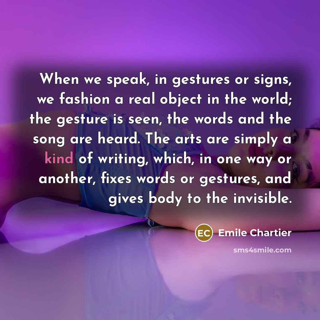 “When we speak, in gestures or signs, we fashion a…” quote by Emile Chartier