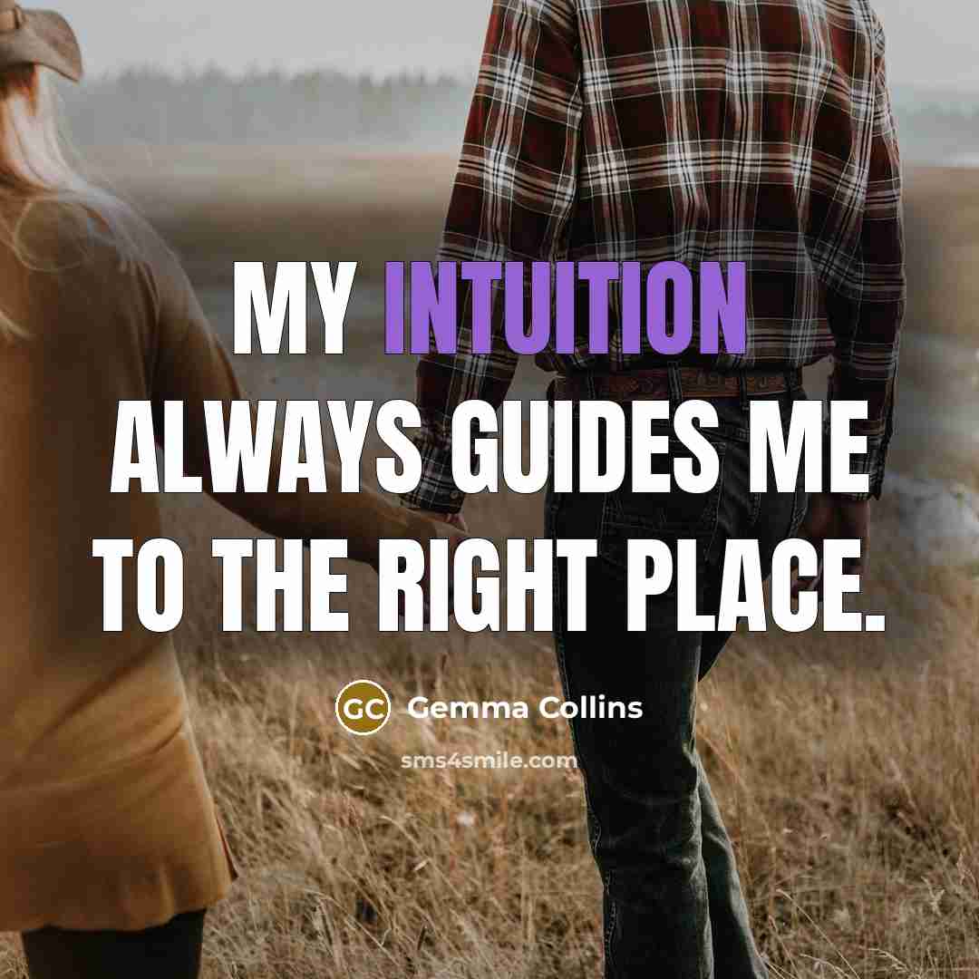 “My intuition always guides me to the right place.…” quote by Gemma Collins