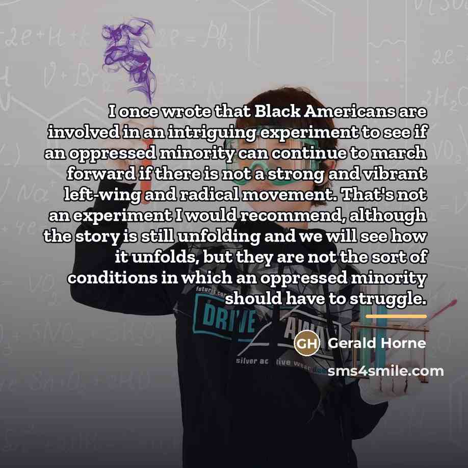“I once wrote that Black Americans are involved in an…” quote by Gerald Horne