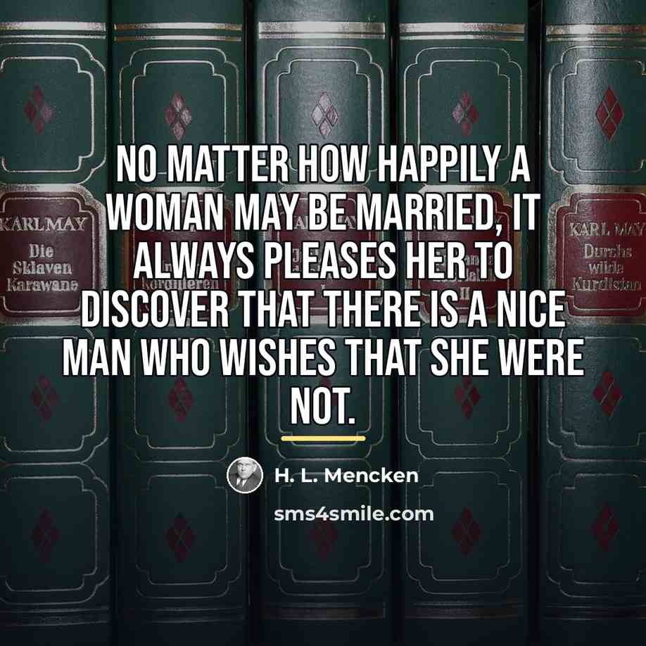 “No matter how happily a woman may be married, it…” quote by H. L. Mencken