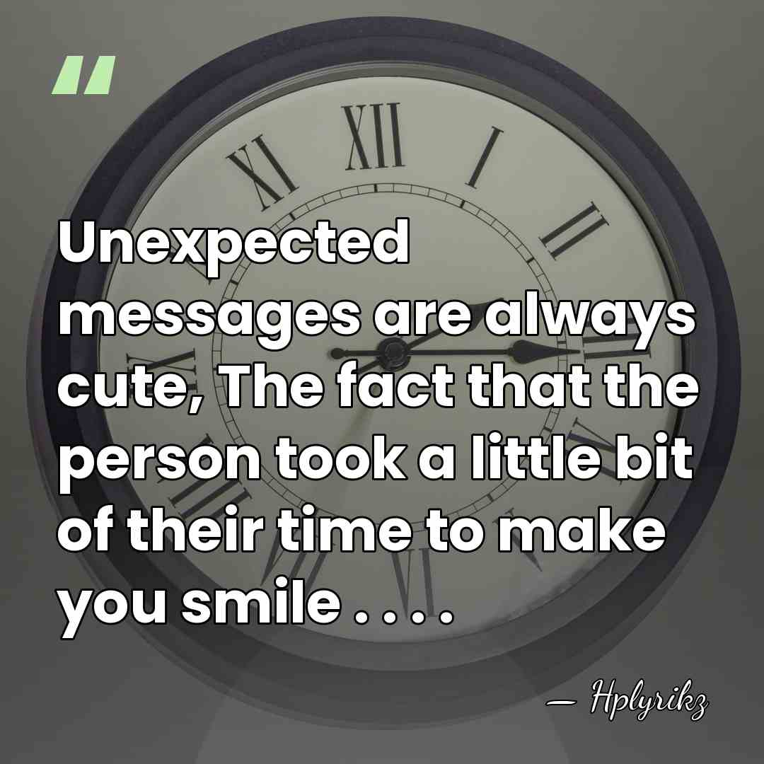 Unexpected messages are always cute, The fact that the person took a&hellip; - Hplyrikz