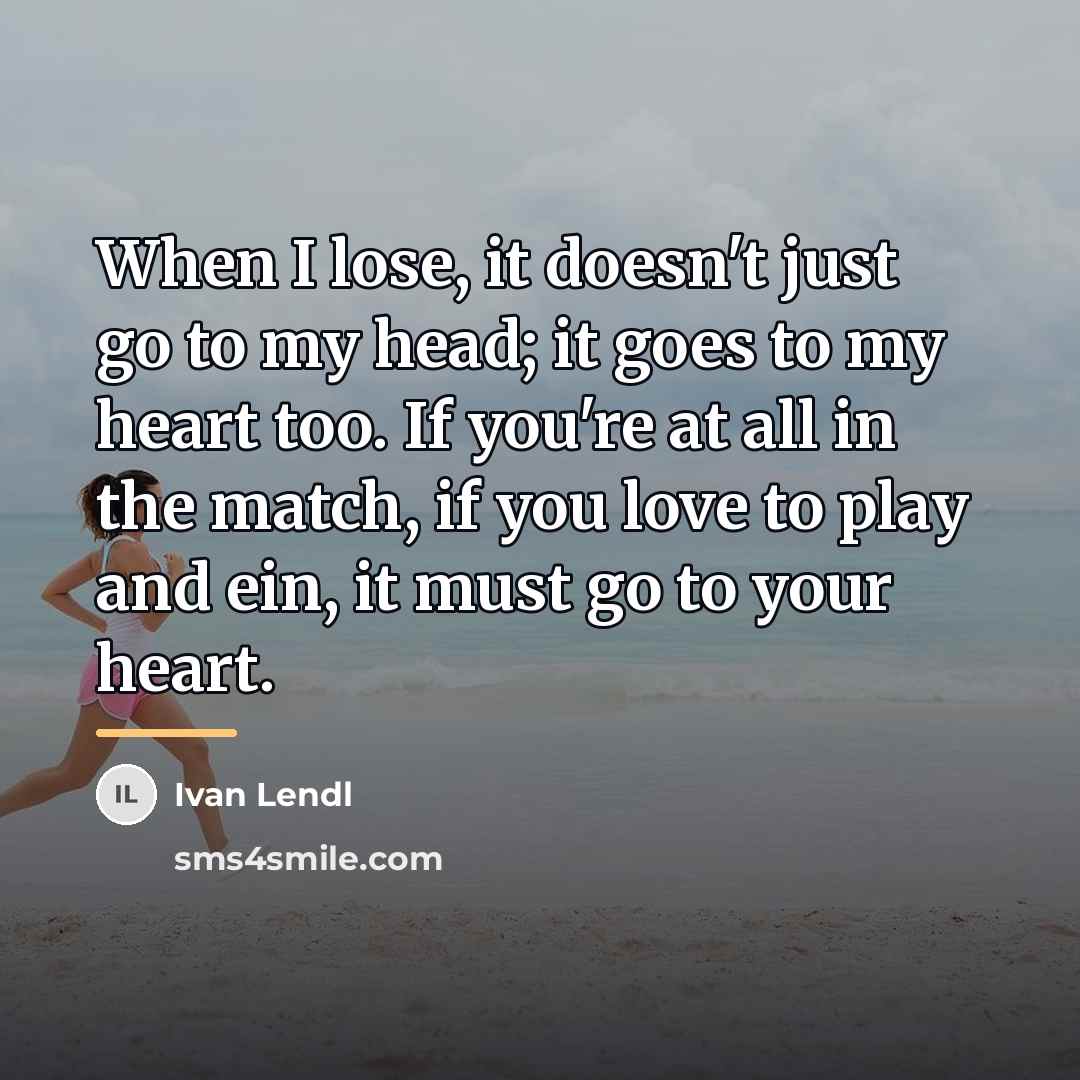 “When I lose, it doesn't just go to my head;…” quote by Ivan Lendl