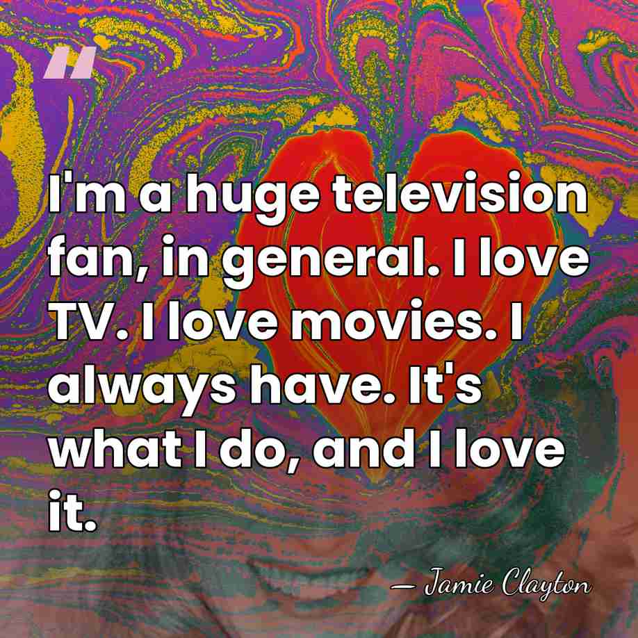 I'm a huge television fan, in general. I love TV. I love&hellip; - Jamie Clayton