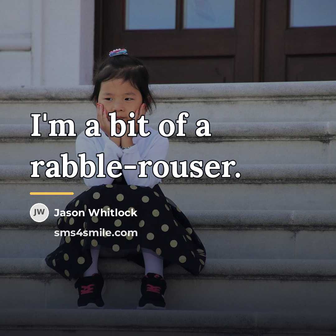 “I'm a bit of a rabble-rouser.…” quote by Jason Whitlock