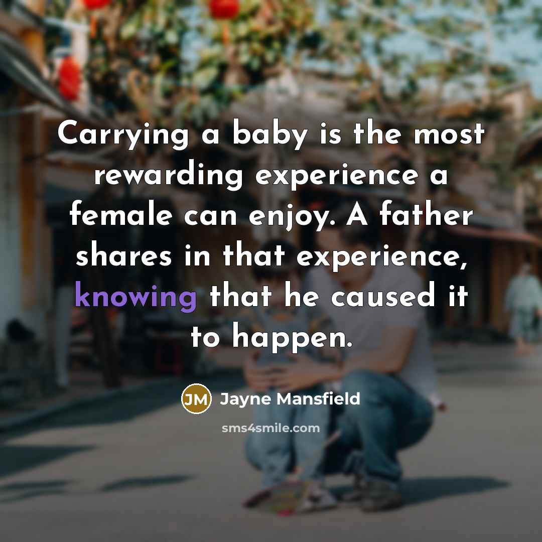“Carrying a baby is the most rewarding experience a female…” quote by Jayne Mansfield