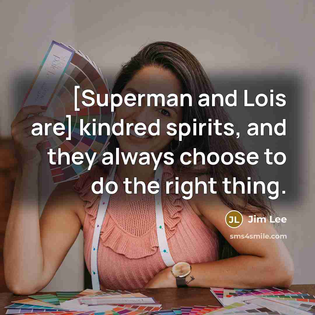“[Superman and Lois are] kindred spirits, and they always choose…” quote by Jim Lee