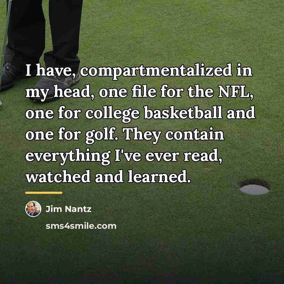 “I have, compartmentalized in my head, one file for the…” quote by Jim Nantz