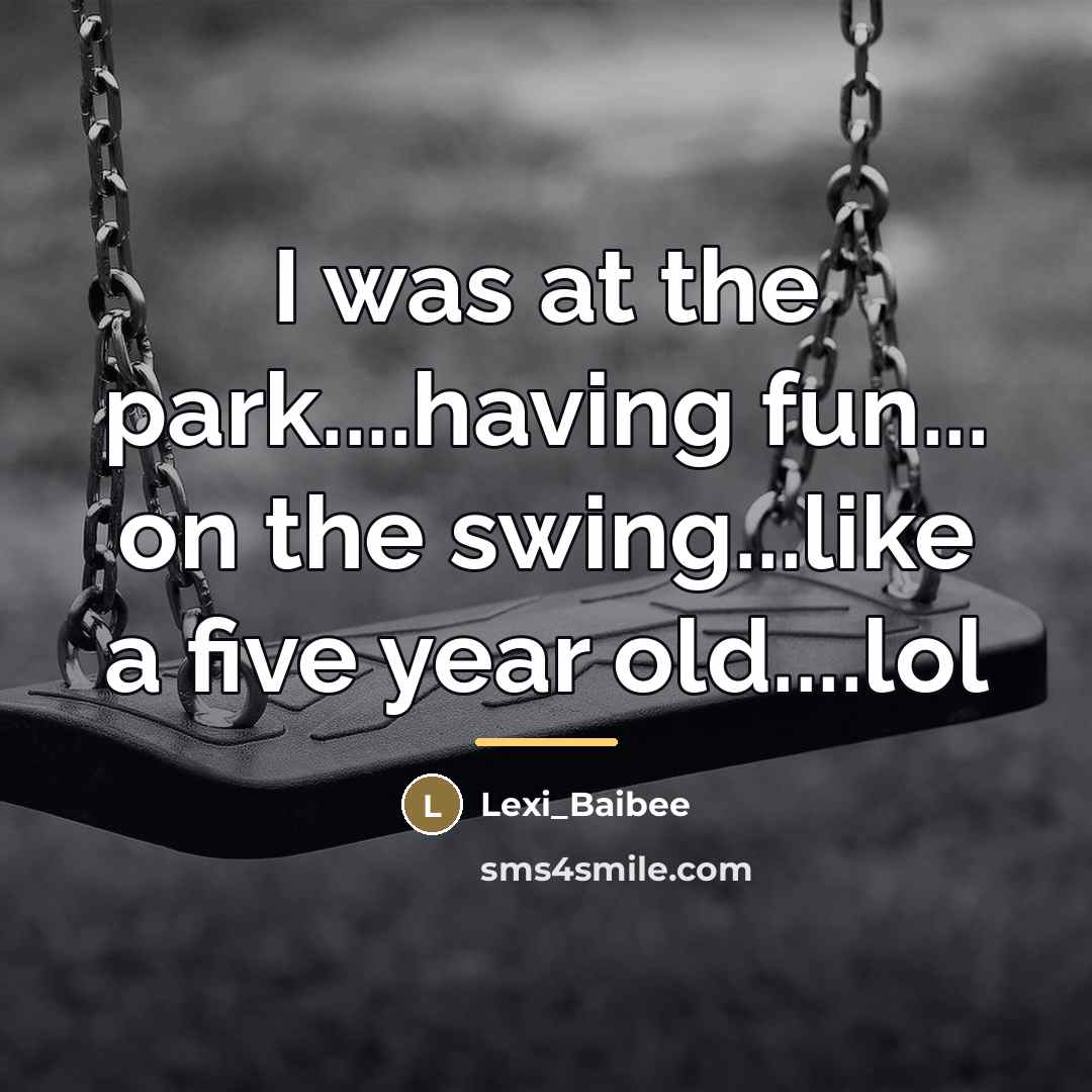 “I was at the park....having fun... on the swing...like a…” quote by Lexi_Baibee