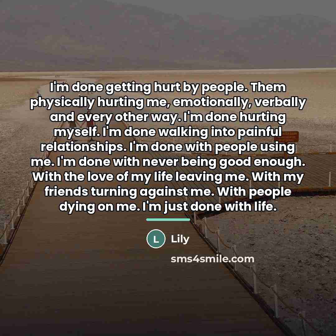 “I'm done getting hurt by people. Them physically hurting me,…” quote by Lily