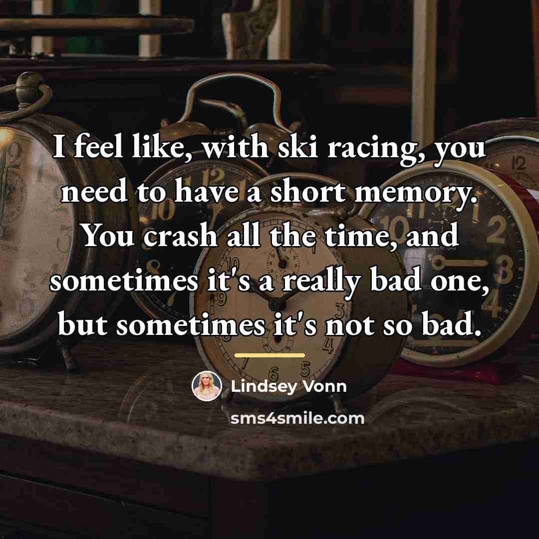 “I feel like, with ski racing, you need to have…” quote by Lindsey Vonn