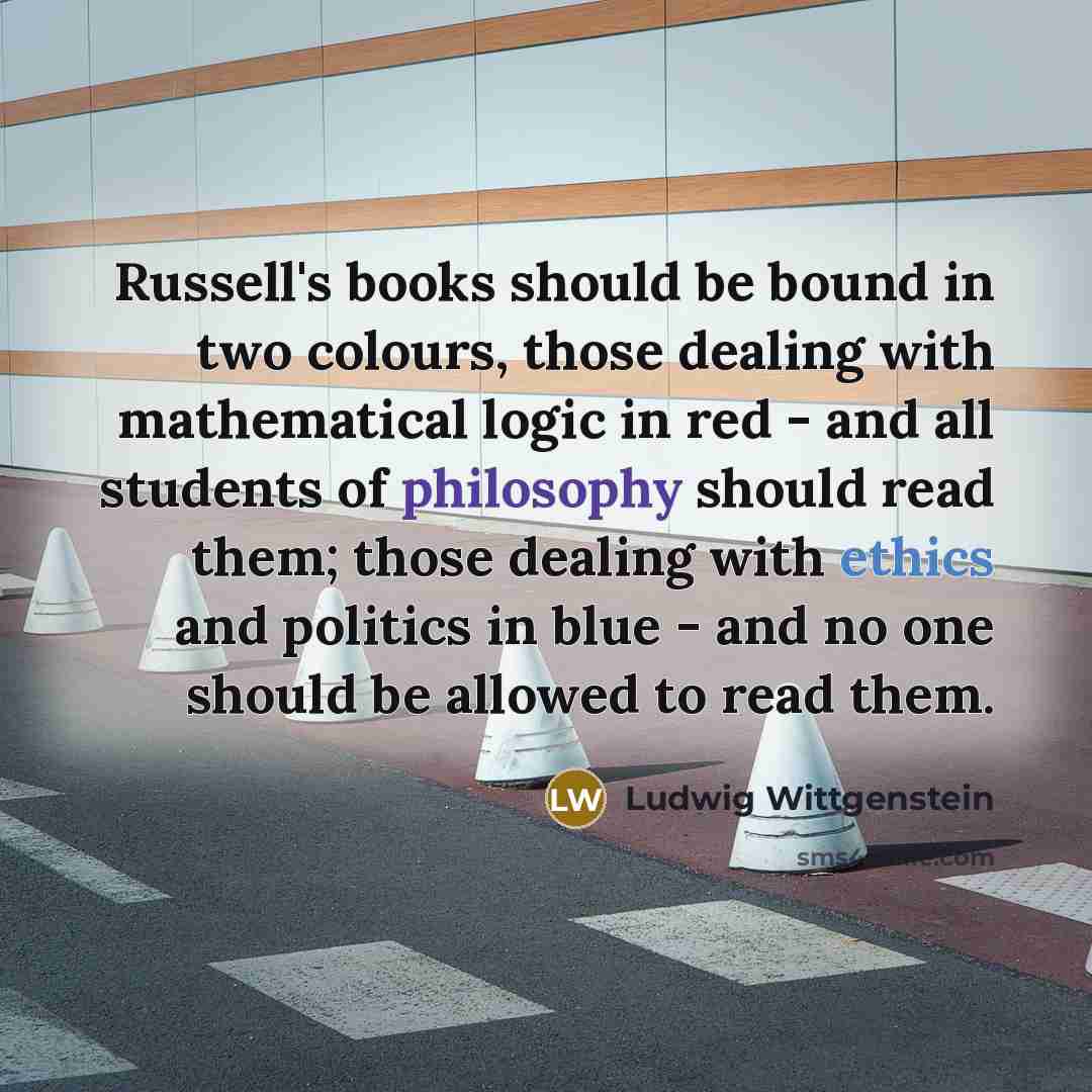 “Russell's books should be bound in two colours, those dealing…” quote by Ludwig Wittgenstein