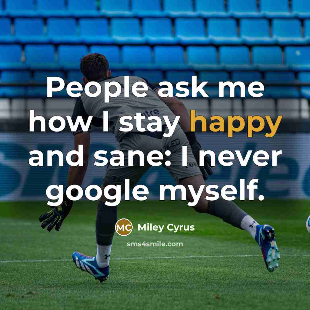 “People ask me how I stay happy and sane: I…” quote by Miley Cyrus