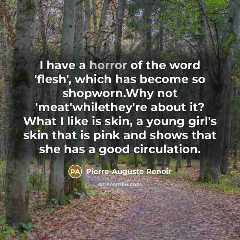 “I have a horror of the word 'flesh', which has…” quote by Pierre-Auguste Renoir