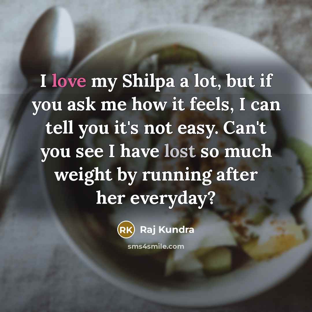 “I love my Shilpa a lot, but if you ask…” quote by Raj Kundra