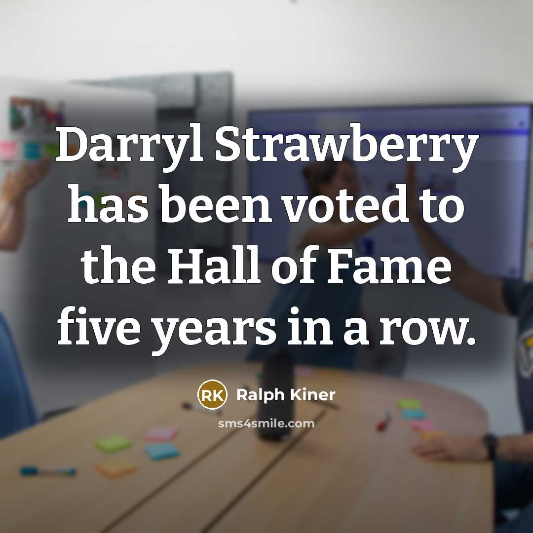 “Darryl Strawberry has been voted to the Hall of Fame…” quote by Ralph Kiner