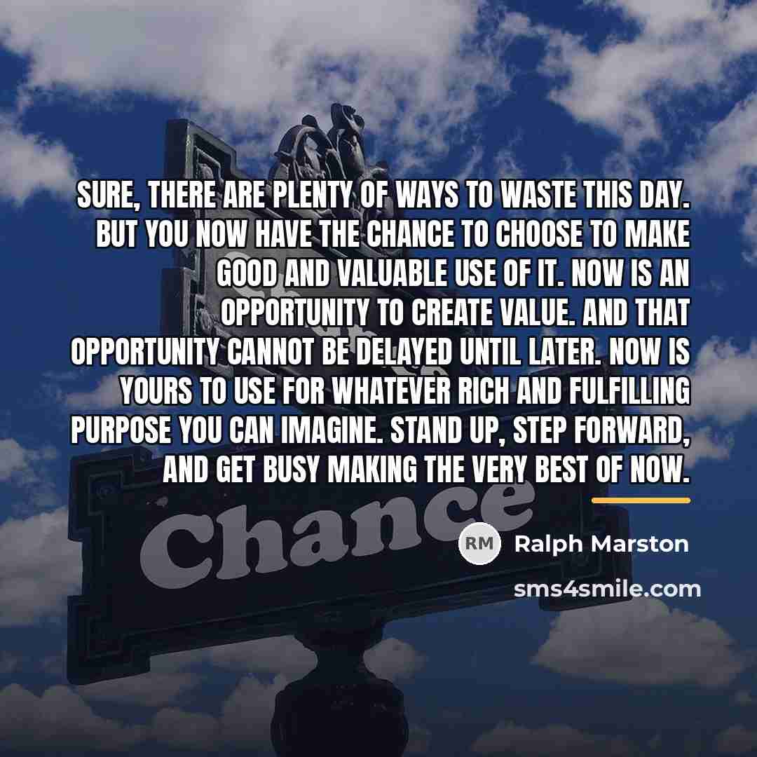 “Sure, there are plenty of ways to waste this day.…” quote by Ralph Marston