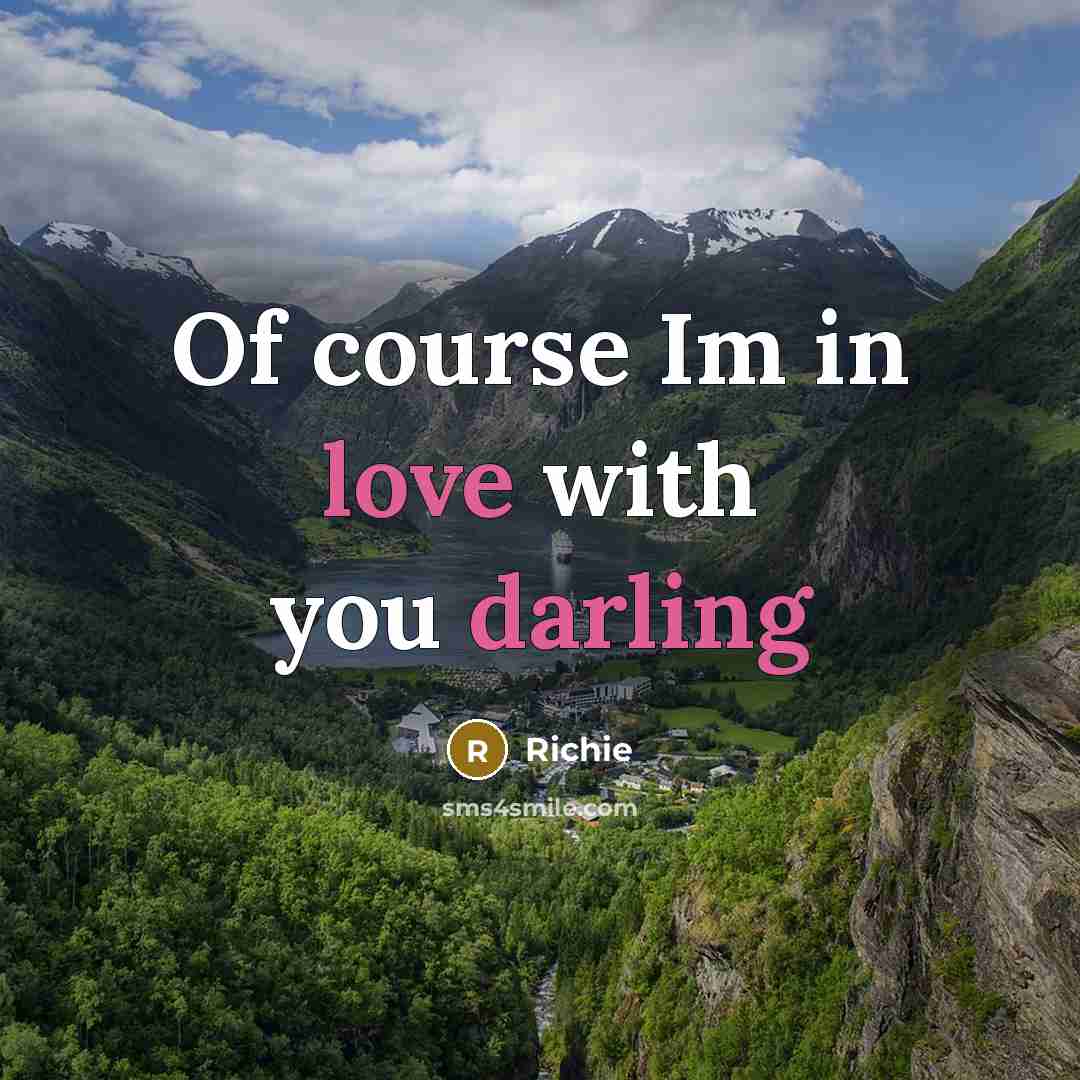 “Of course Im in love with you darling” quote by Richie