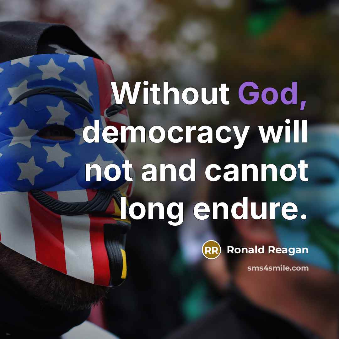 “Without God, democracy will not and cannot long endure.…” quote by Ronald Reagan
