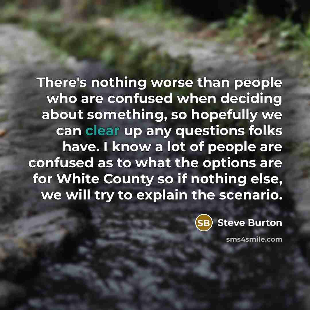 “There's nothing worse than people who are confused when deciding…” quote by Steve Burton