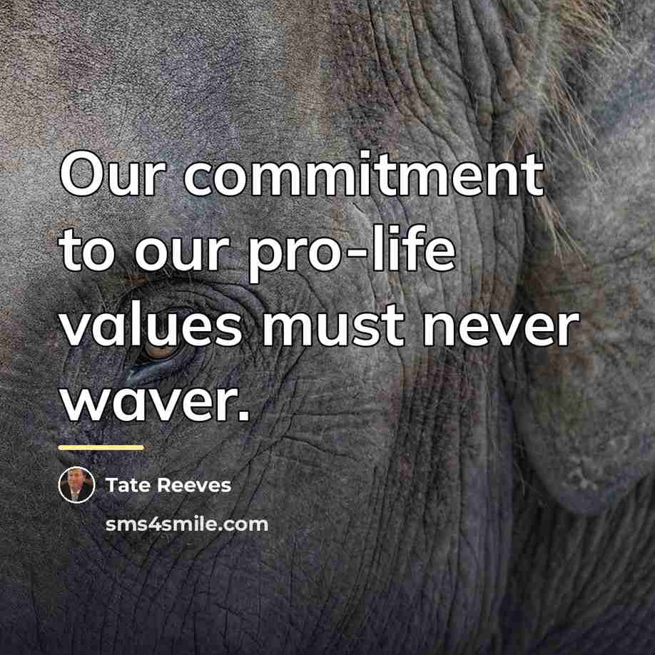 “Our commitment to our pro-life values must never waver.…” quote by Tate Reeves
