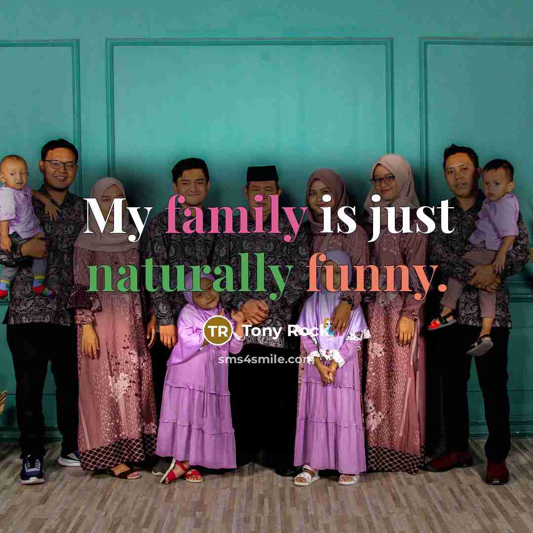 “My family is just naturally funny.…” quote by Tony Rock