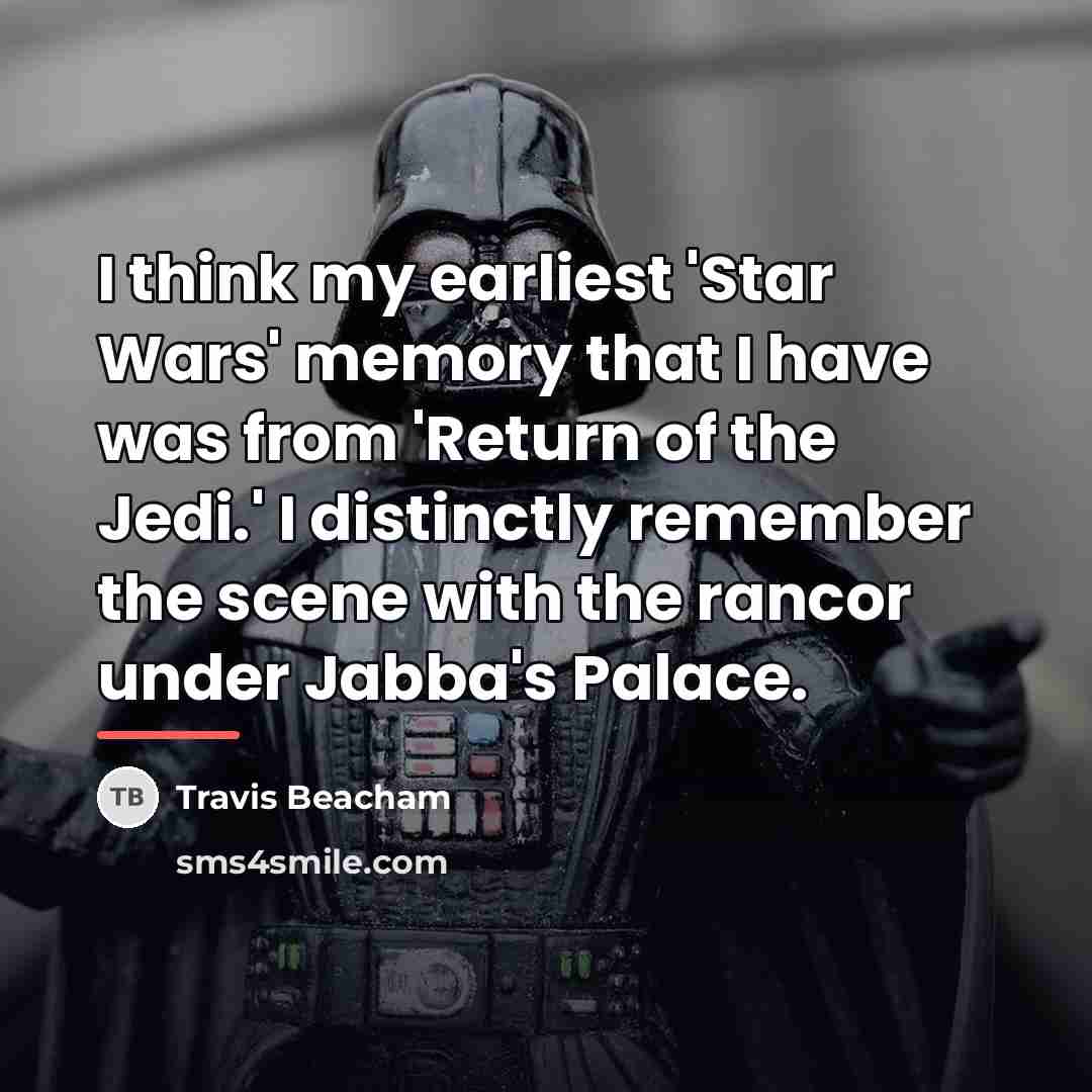 “I think my earliest 'Star Wars' memory that I have…” quote by Travis Beacham