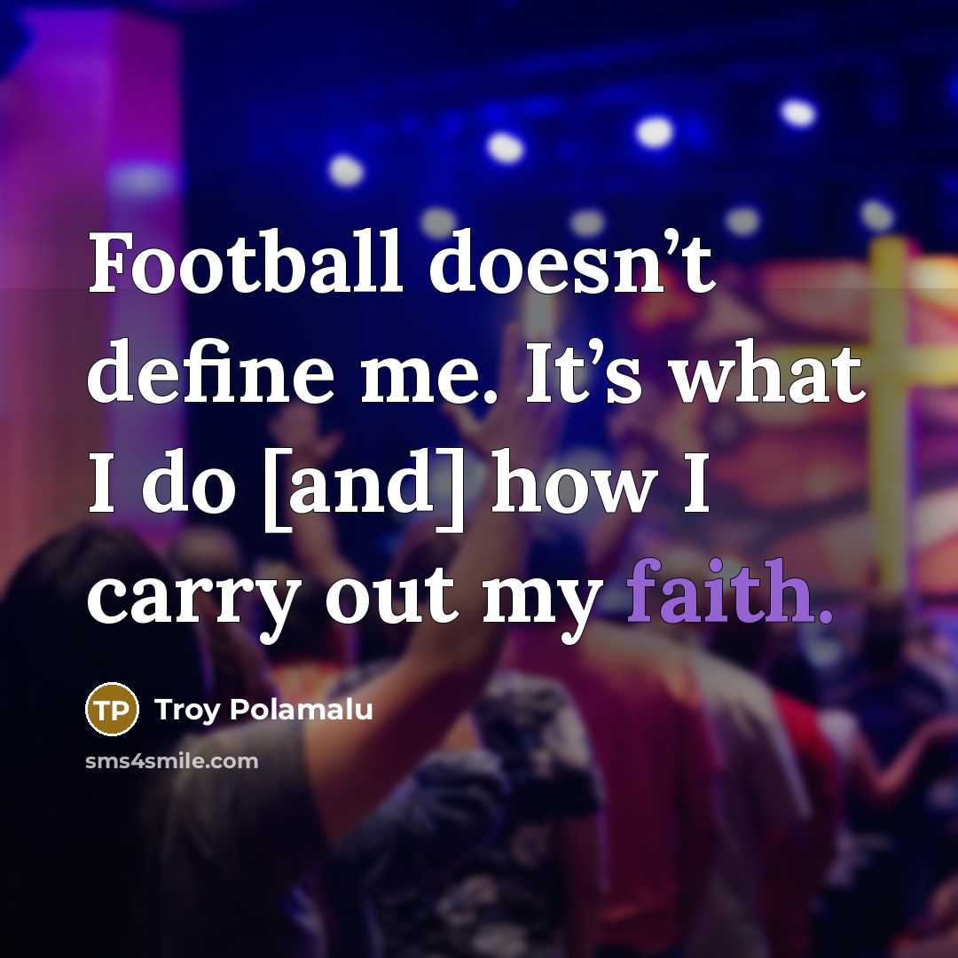 “Football doesn’t define me. It’s what I do [and] how…” quote by Troy Polamalu