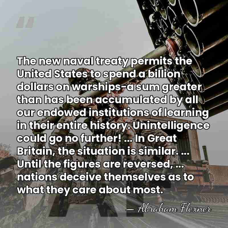 The new naval treaty permits the United States to spend a billion&hellip; - Abraham Flexner