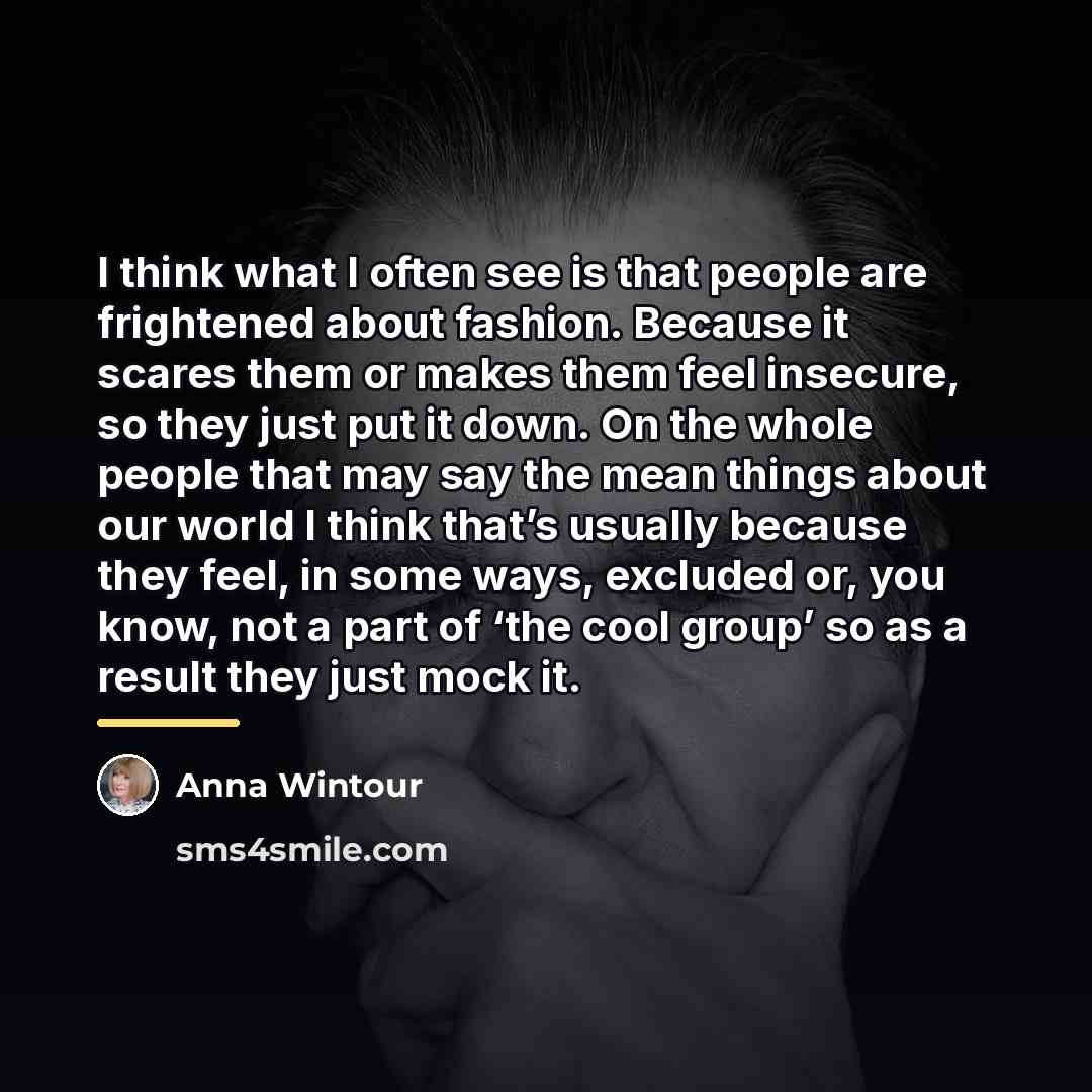 “I think what I often see is that people are…” quote by Anna Wintour