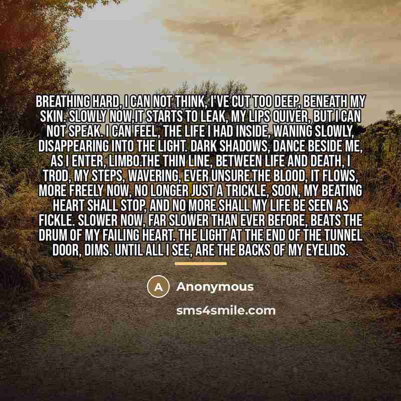 “Breathing hard, I can not think, I've cut too deep,…” quote by Anonymous