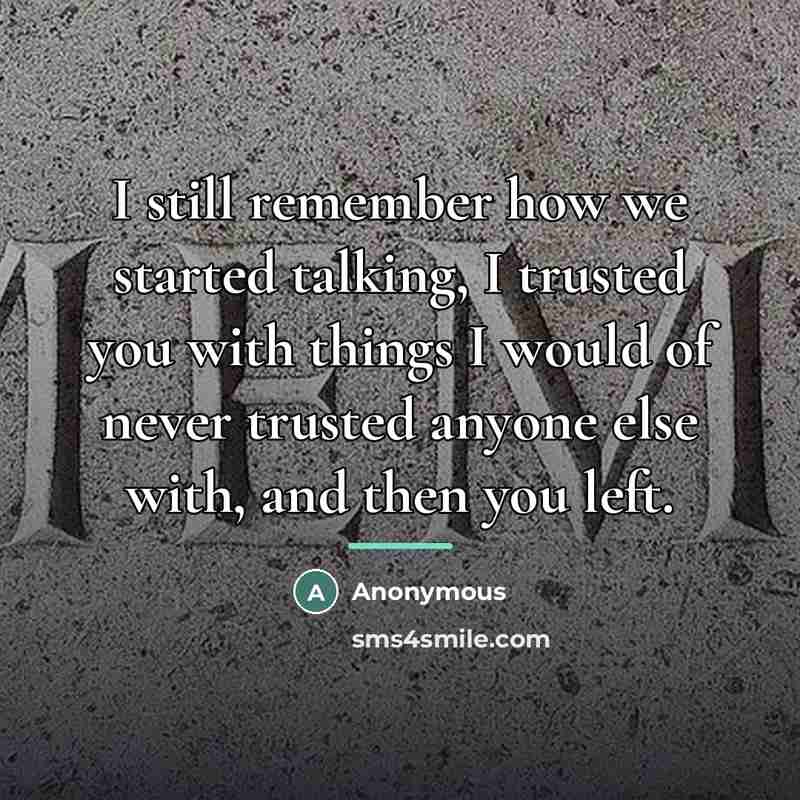 “I still remember how we started talking, I trusted you…” quote by Anonymous