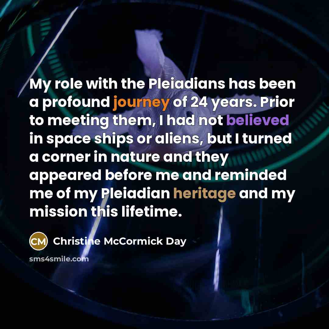 “My role with the Pleiadians has been a profound journey…” quote by Christine McCormick Day