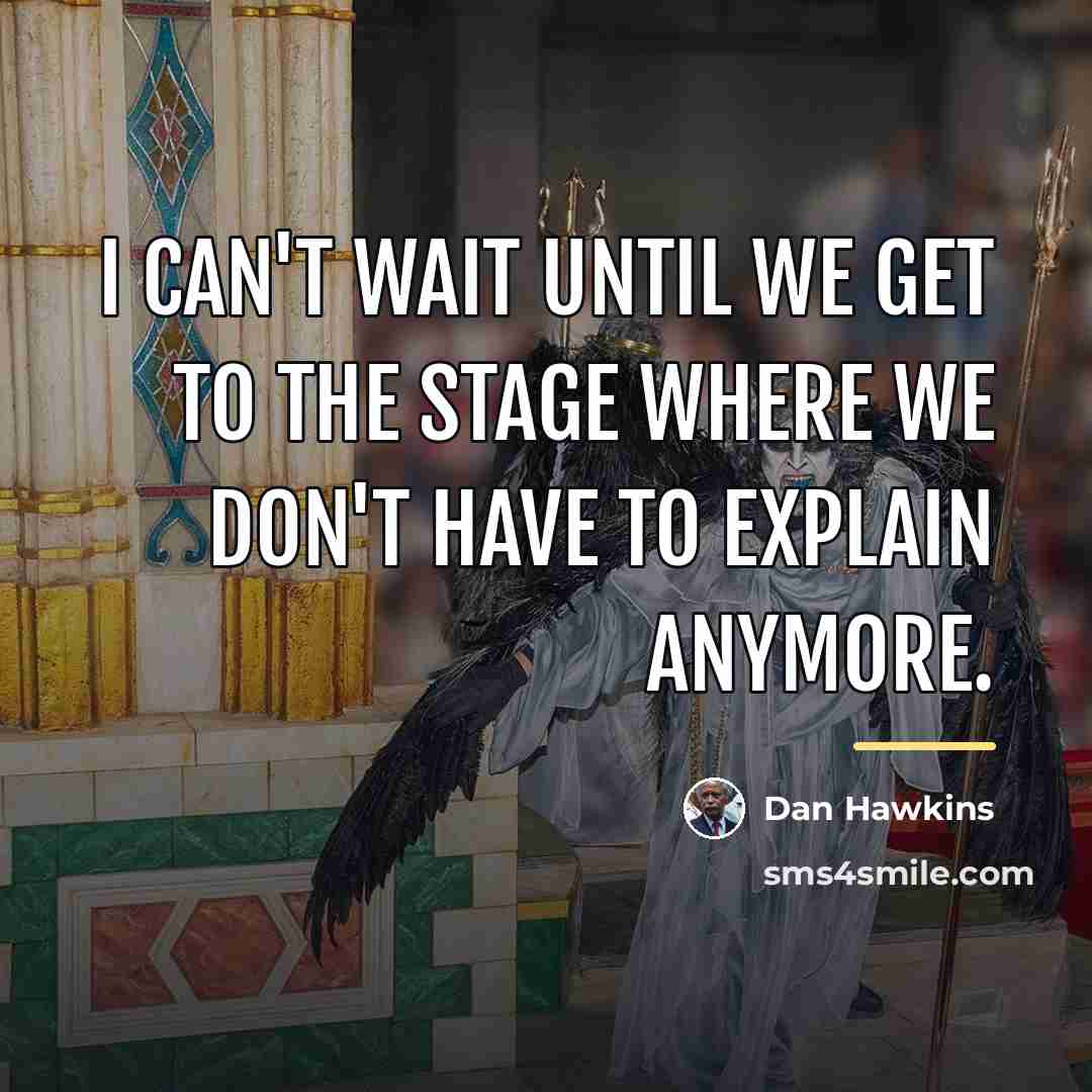 “I can't wait until we get to the stage where…” quote by Dan Hawkins