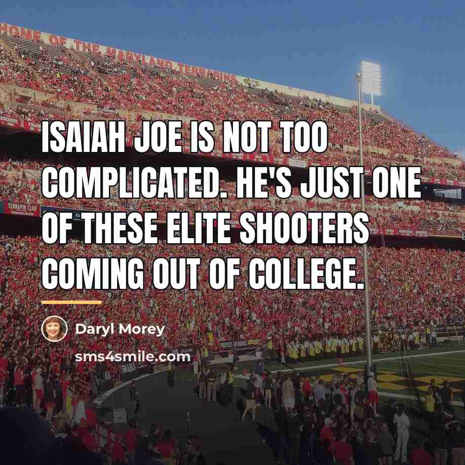 “Isaiah Joe is not too complicated. He's just one of…” quote by Daryl Morey