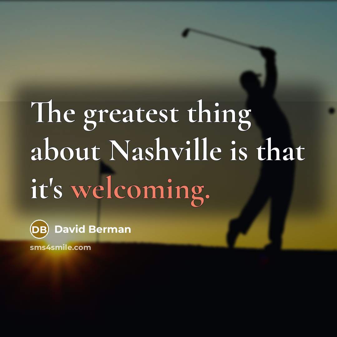 “The greatest thing about Nashville is that it's welcoming.…” quote by David Berman