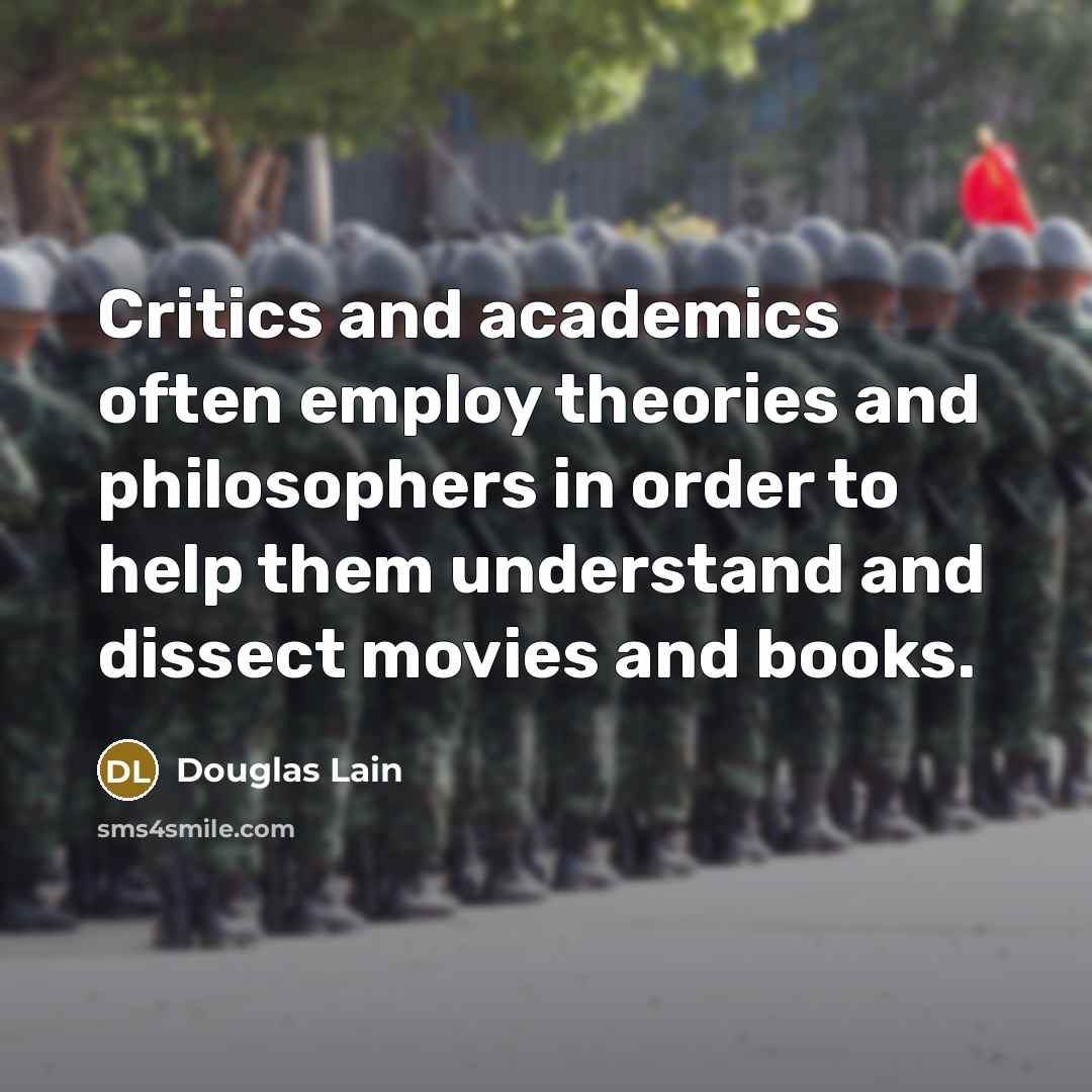 “Critics and academics often employ theories and philosophers in order…” quote by Douglas Lain
