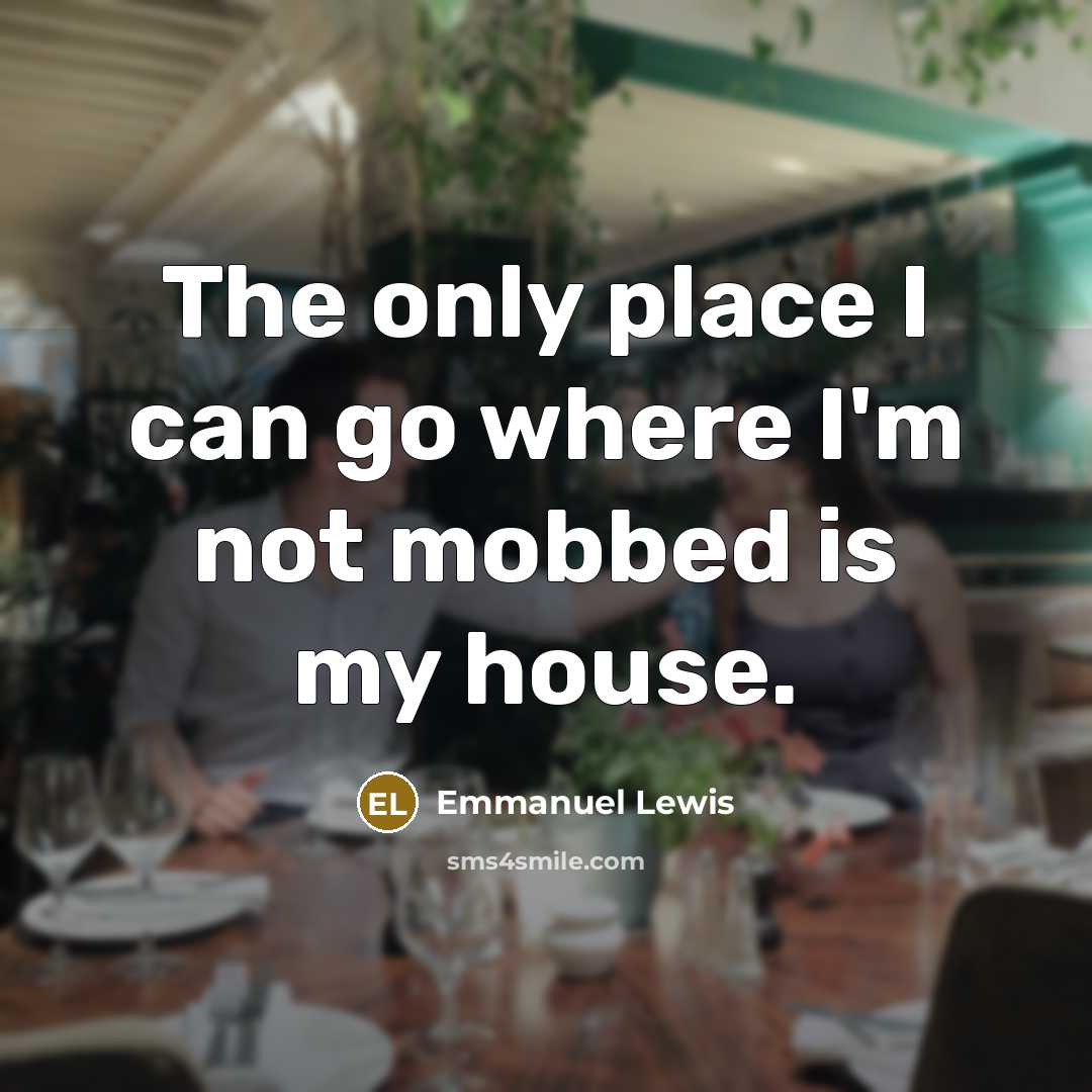 “The only place I can go where I'm not mobbed…” quote by Emmanuel Lewis