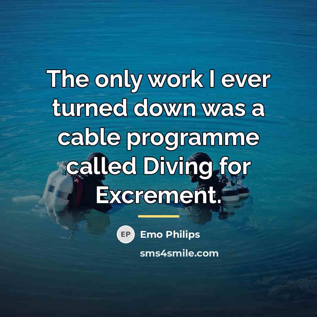“The only work I ever turned down was a cable…” quote by Emo Philips