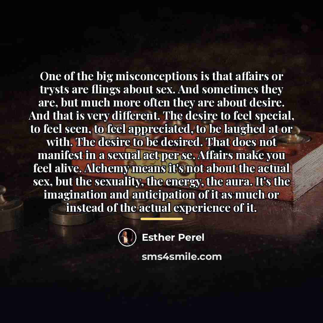 “One of the big misconceptions is that affairs or trysts…” quote by Esther Perel