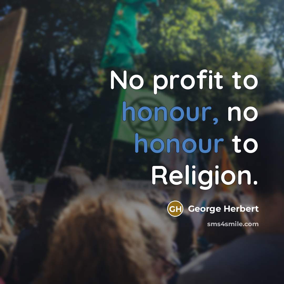 “No profit to honour, no honour to Religion.…” quote by George Herbert