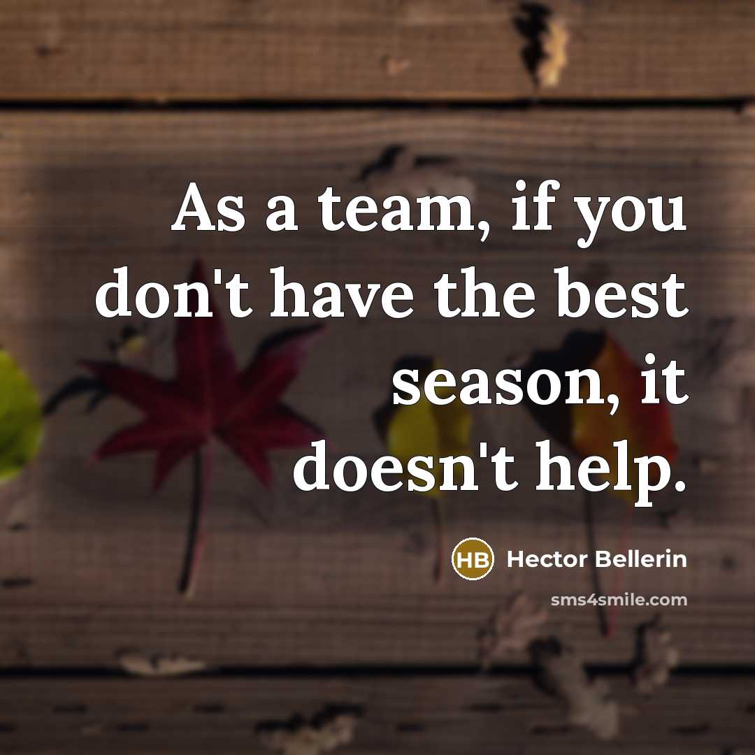 “As a team, if you don't have the best season,…” quote by Hector Bellerin