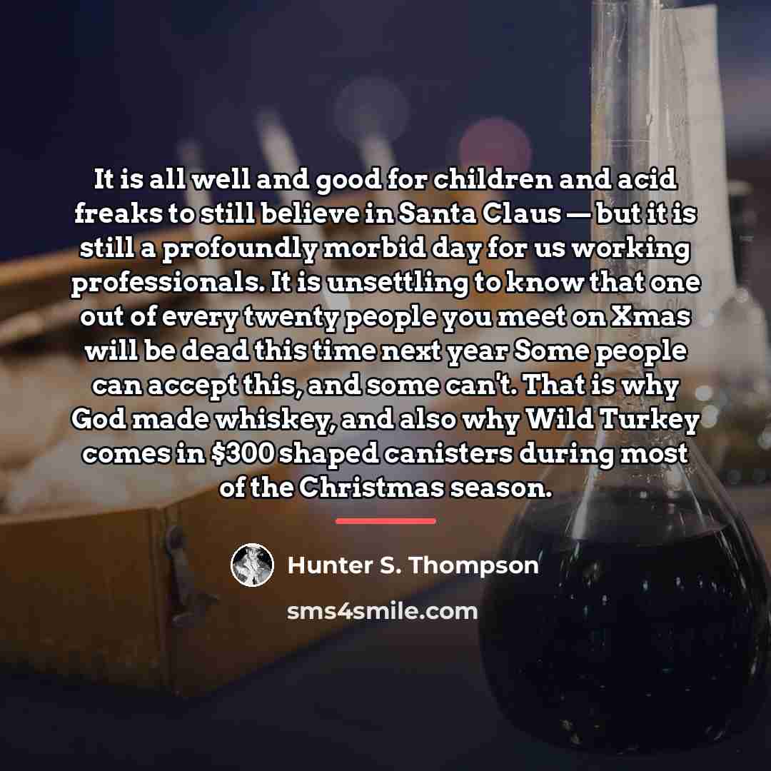 “It is all well and good for children and acid…” quote by Hunter S. Thompson